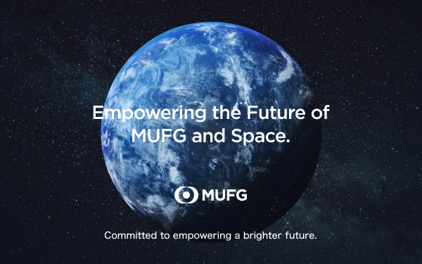 Empowering the Future of MUFG and Space