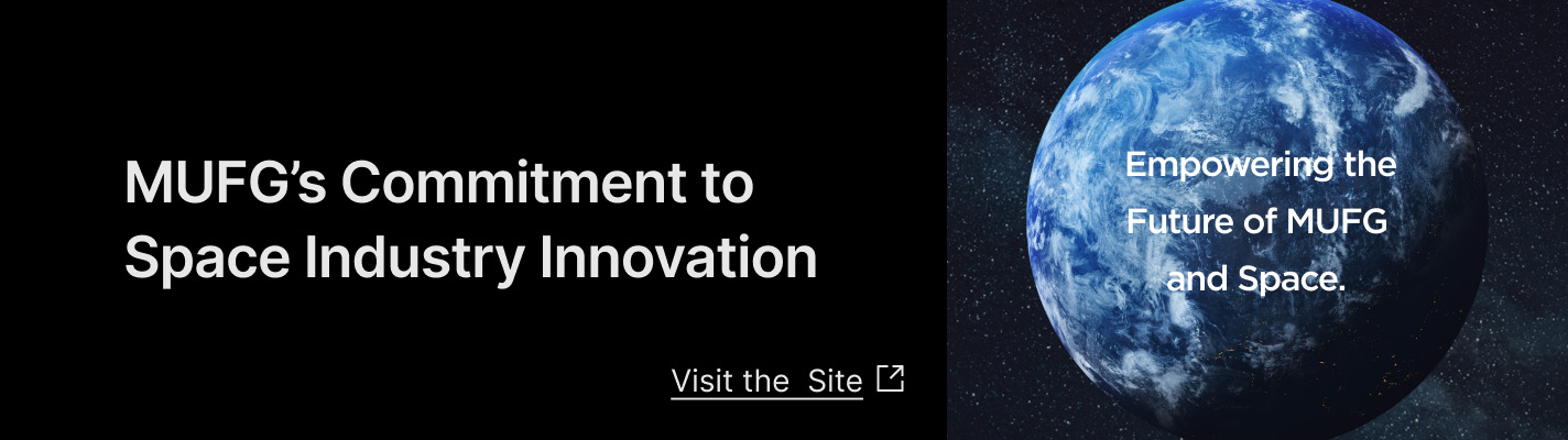 MUFG’s Commitment to Space Industry Innovation   Visit the Site