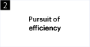 2:Pursuit of efficiency