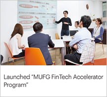 Launched “MUFG FinTech Accelerator Program”